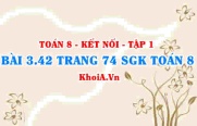 Bài 3.42 trang 74 SGK Toán 8 tập 1 Kết nối tri thức
